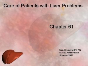 Care of Patients with Liver Problems Chapter 61