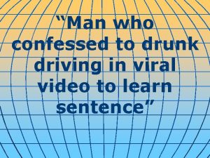 Man who confessed to drunk driving in viral