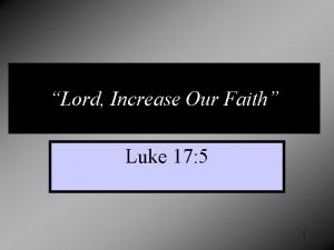 Lord Increase Our Faith Luke 17 5 1