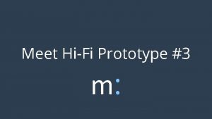 Meet HiFi Prototype 3 m m MEET meetings