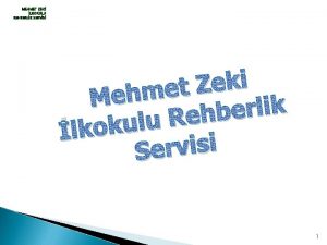 MEHMET ZEK LKOKULU REHBERLK SERVS i k e