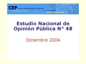 CEP Encuesta Nacional de Opinin Pblica Diciembre 2004