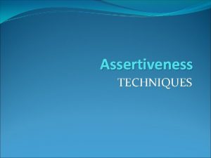 Assertive techniques