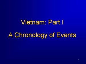 Vietnam Part I A Chronology of Events 1