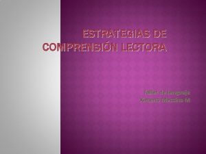 ESTRATEGIAS DE COMPRENSIN LECTORA Taller de lenguaje Ximena