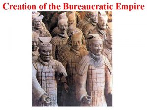 Creation of the Bureaucratic Empire Qin Dynasty 221