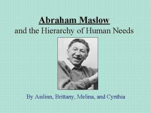 Abraham Maslow and the Hierarchy of Human Needs