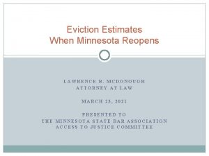 Eviction Estimates When Minnesota Reopens LAWRENCE R MCDONOUGH