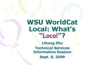 WSU World Cat Local Whats Local Lihong Zhu