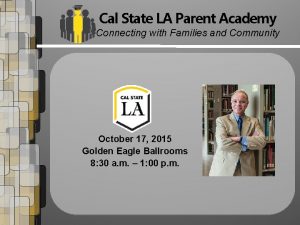 Cal State LA Parent Academy Connecting with Families