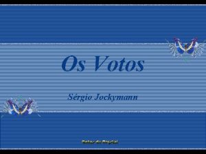 Os Votos Srgio Jockymann Desejo primeiro que voc