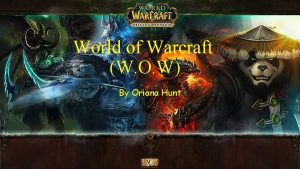 World of Warcraft W O W By Oriana