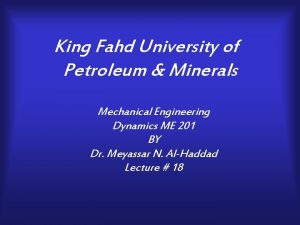 King Fahd University of Petroleum Minerals Mechanical Engineering