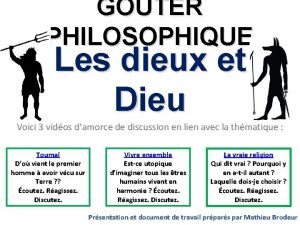 GOTER PHILOSOPHIQUE Les dieux et Dieu Voici 3