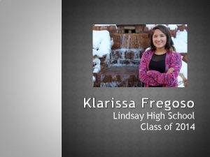 Klarissa Fregoso Lindsay High School Class of 2014