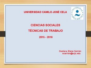 UNIVERSIDAD CAMILO JOS CELA CIENCIAS SOCIALES TCNICAS DE