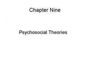 Chapter Nine Psychosocial Theories Object Relation Theories Theories