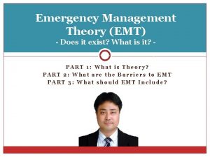 Emergency Management Theory EMT Does it exist What