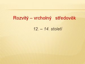 Rozvit vrcholn stedovk 12 14 stolet Cizm slovem