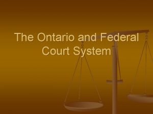 The Ontario and Federal Court System Supreme Court