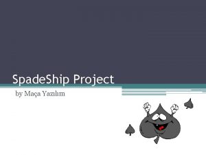 Spade Ship Project by Maa Yazlm Maa Yazlm