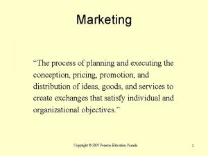 Marketing The process of planning and executing the