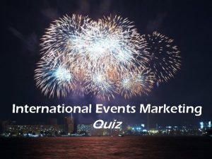 International Events Marketing Quiz Quiz Rules Exchang e