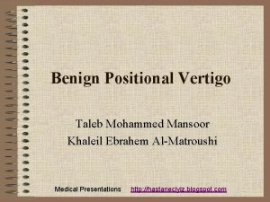 Benign Positional Vertigo Taleb Mohammed Mansoor Khaleil Ebrahem