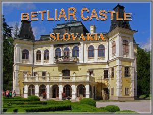 SLOVAKIA SLOVAKIA liar Slottet i Betliar Kal Slovakya