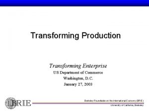 Transforming Production Transforming Enterprise US Department of Commerce