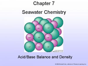 Chapter 7 Seawater Chemistry AcidBase Balance and Density