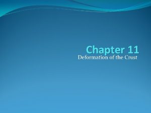 Chapter 11 Deformation of the Crust Deformation Bending