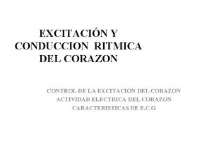 EXCITACIN Y CONDUCCION RITMICA DEL CORAZON CONTROL DE