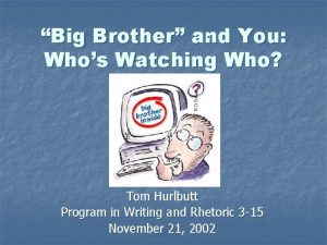 Big Brother and You Whos Watching Who Tom