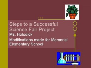 Steps to a Successful Science Fair Project Ms