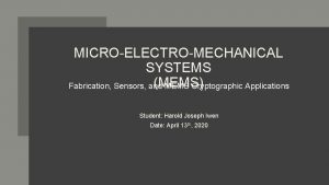 MICROELECTROMECHANICAL SYSTEMS MEMS Fabrication Sensors and MEMS Cryptographic