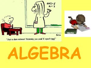 ALGEBRA Definitions Variable A variable is a letter