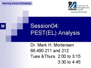 Manning School of Business Session 04 PESTEL Analysis