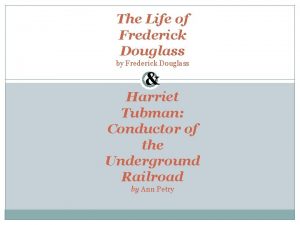 The Life of Frederick Douglass by Frederick Douglass