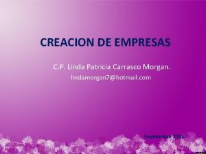 CREACION DE EMPRESAS C P Linda Patricia Carrasco