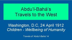 AbdulBahs Travels to the West Washington D C