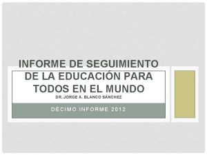 INFORME DE SEGUIMIENTO DE LA EDUCACIN PARA TODOS