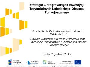 Strategia Zintegrowanych Inwestycji Terytorialnych Lubelskiego Obszaru Funkcjonalnego Szkolenie