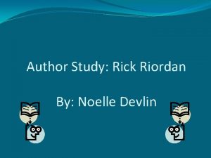 Author Study Rick Riordan By Noelle Devlin Born