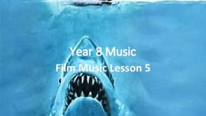 Year 8 Music Film Music Lesson 5 Film