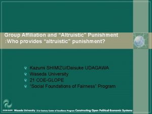 Group Affiliation and Altruistic Punishment Who provides altruistic