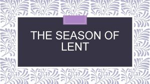 THE SEASON OF LENT Ash Wednesday Jonah 3