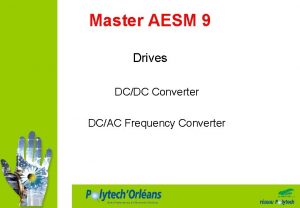 Master AESM 9 Drives DCDC Converter DCAC Frequency