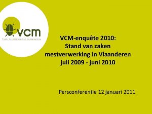 VCMenqute 2010 Stand van zaken mestverwerking in Vlaanderen