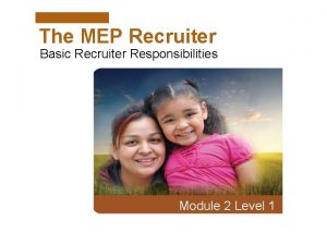 The MEP Recruiter Basic Recruiter Responsibilities Module 2